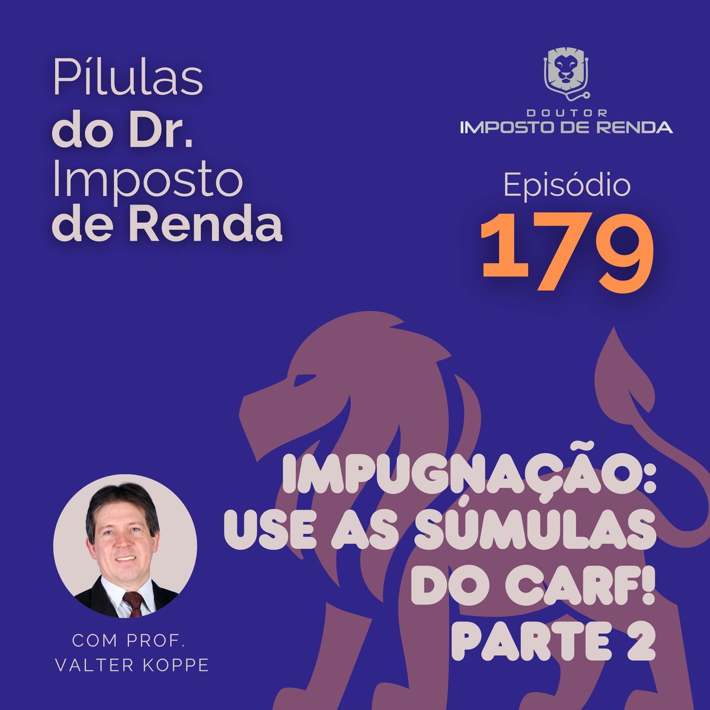 PDIR Ep. 179 – Impugnação: use as súmulas do CARF! – parte 2