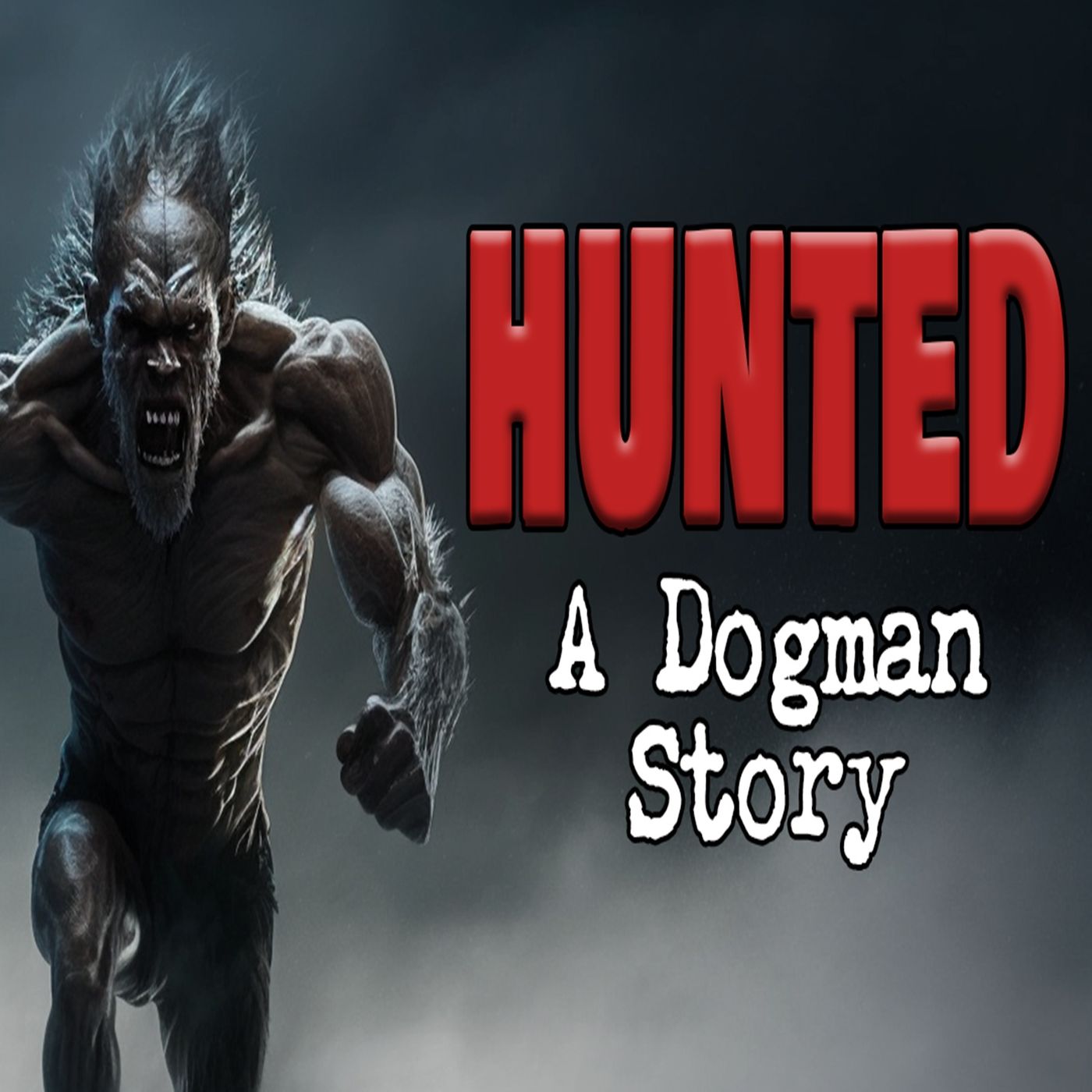 Hunted - A Dogman Story