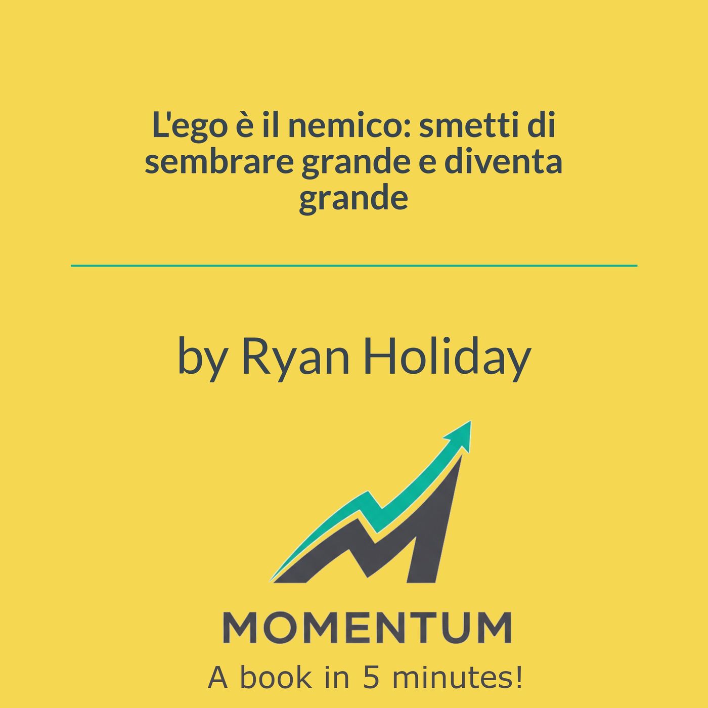 L'ego è il nemico: smetti di sembrare grande e diventa grande (Ryan Holiday) episode artwork
