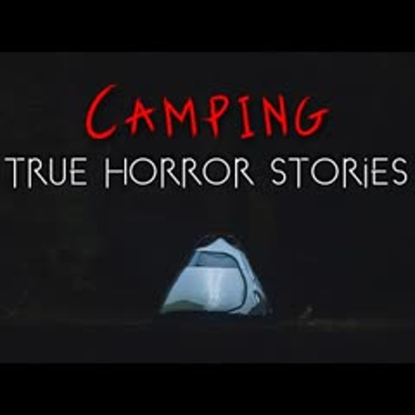 3 Terrifying True Camping Horror Stories (Vol. 3) episode artwork