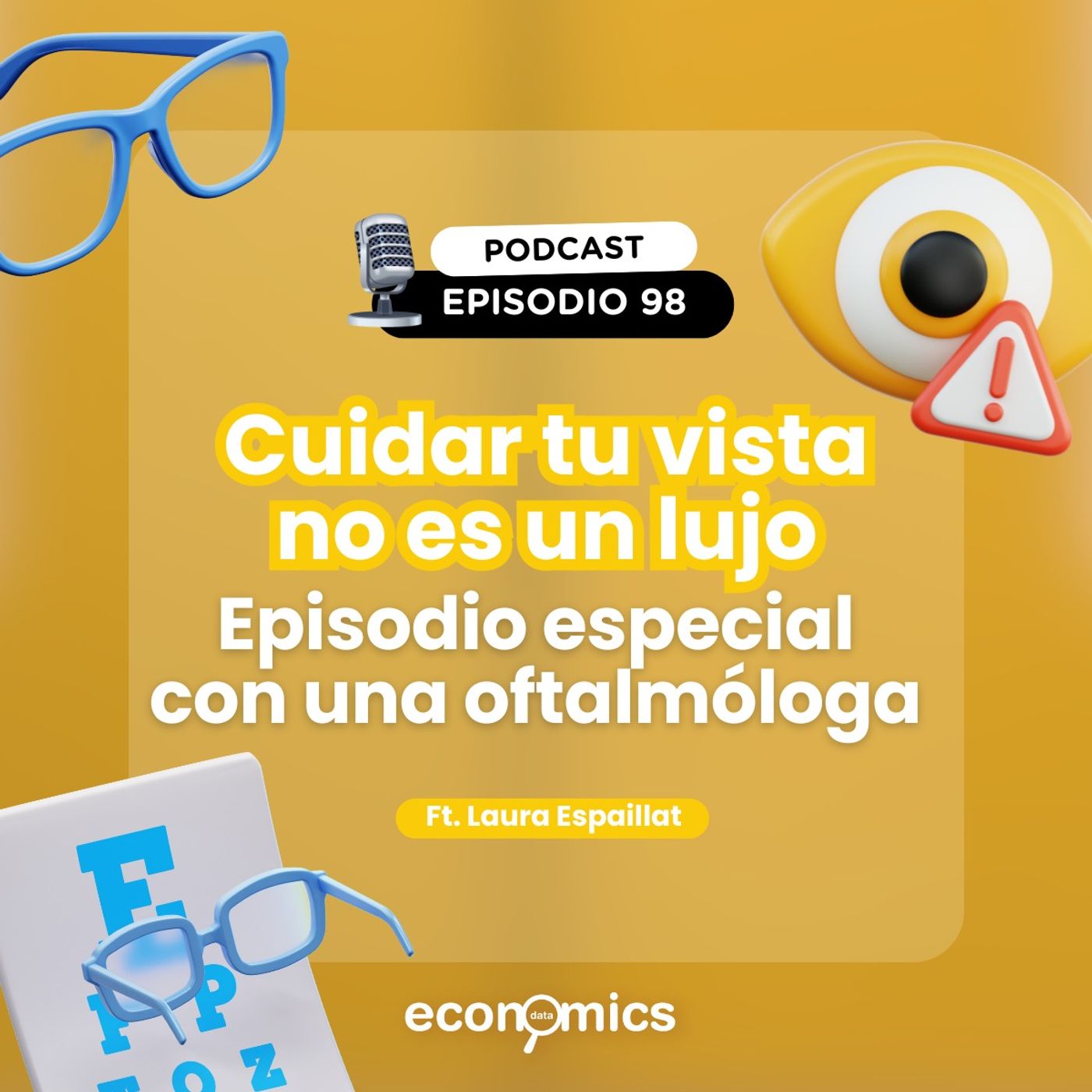 EP 98 - Cuidar tu vista no es un lujo - Episodio especial con una oftalmóloga.