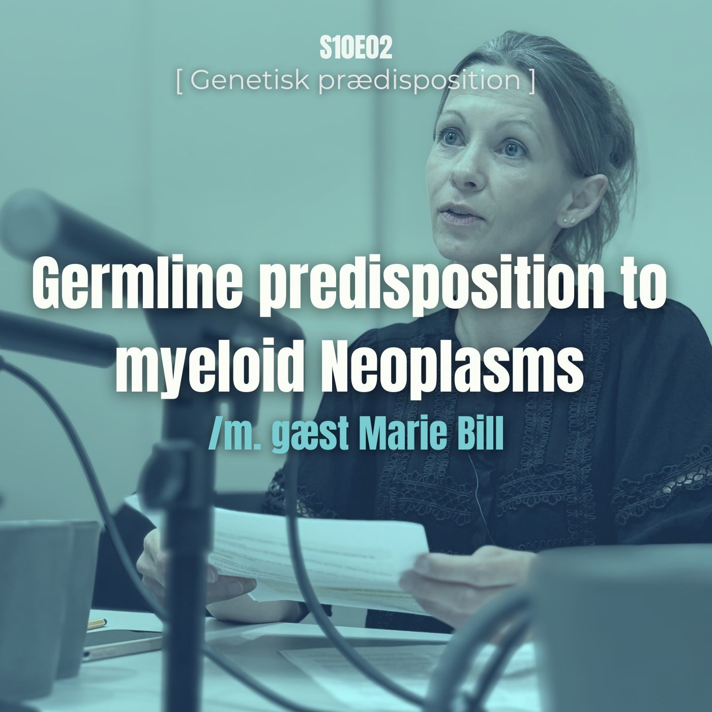 [Genetisk prædisposition] Germline predisposition to myeloid Neoplasms /m. gæst Marie Bill