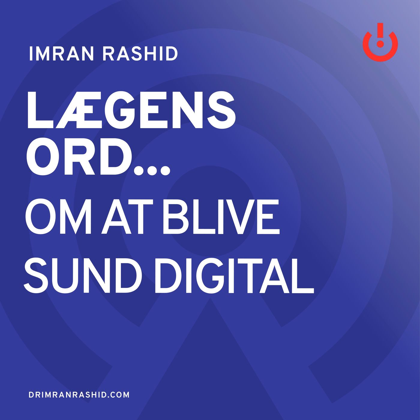 Lægens ord... med Imran Rashid