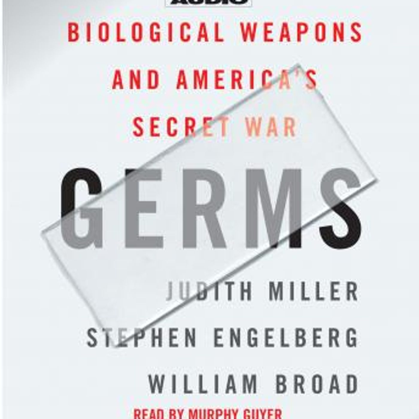 Germs: Biological Weapons and America's Secret War by Judith Miller