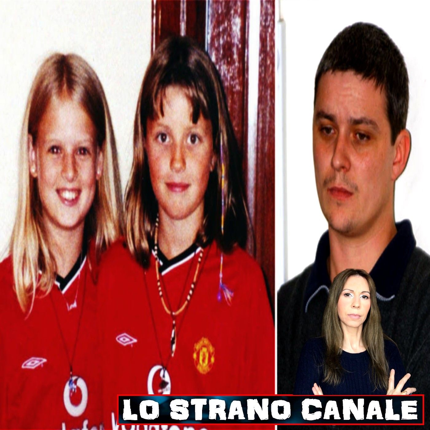 IL PERVERSO CUSTODE DELLA SCUOLA - Ian Huntley- Jessica Chapman- Holly Wells (Lo Strano Canale Podcast) episode artwork