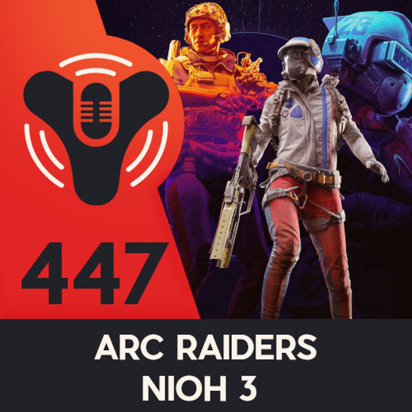 DCP 447 - ARC RAIDERS Discussion - We Played NIOH 3 DCP 447 - ARC RAIDERS Discussion - We Played NIOH 3