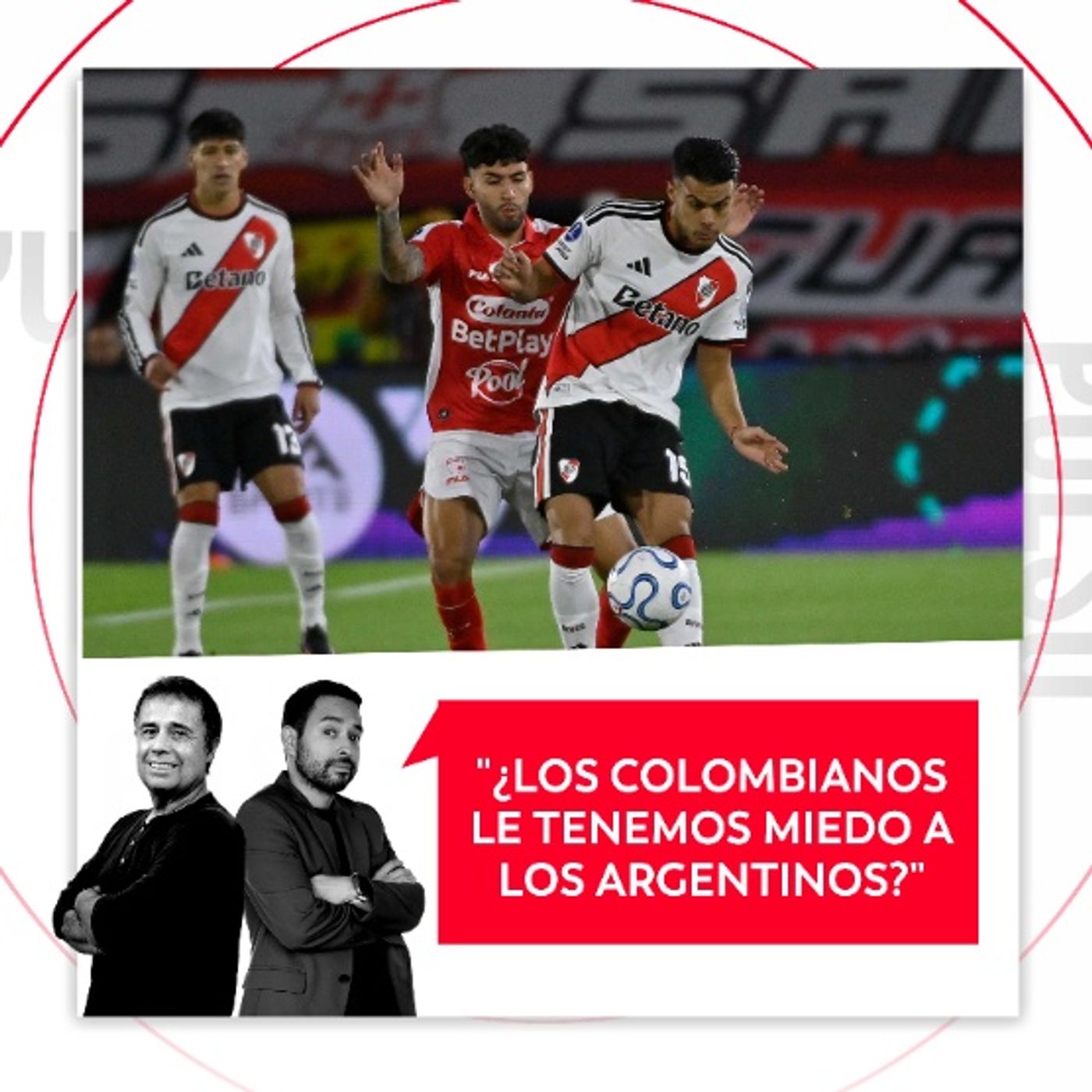 ¿Los colombianos le tenemos miedo a los argentinos? El Pulso del Fútbol, 25 de agosto de 2026