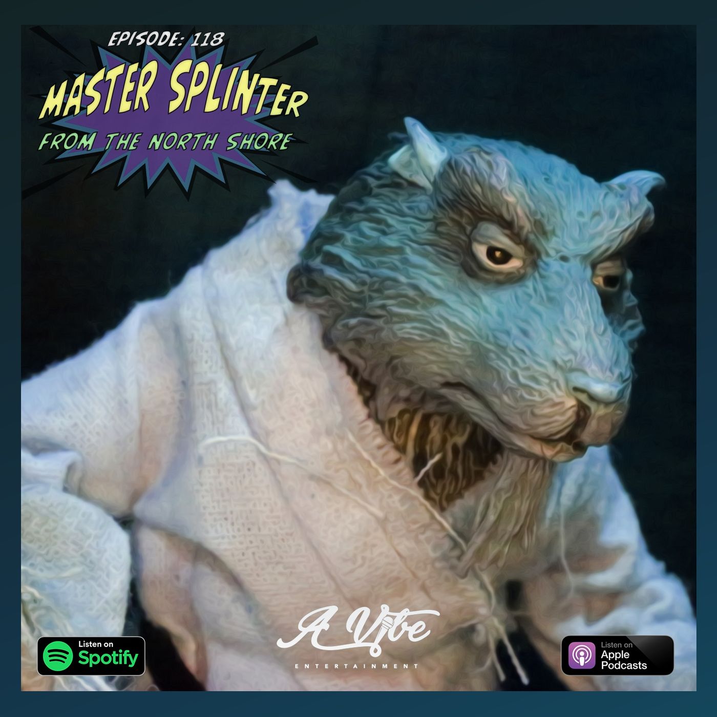Episode 118 - Master Splinter From The North Shore