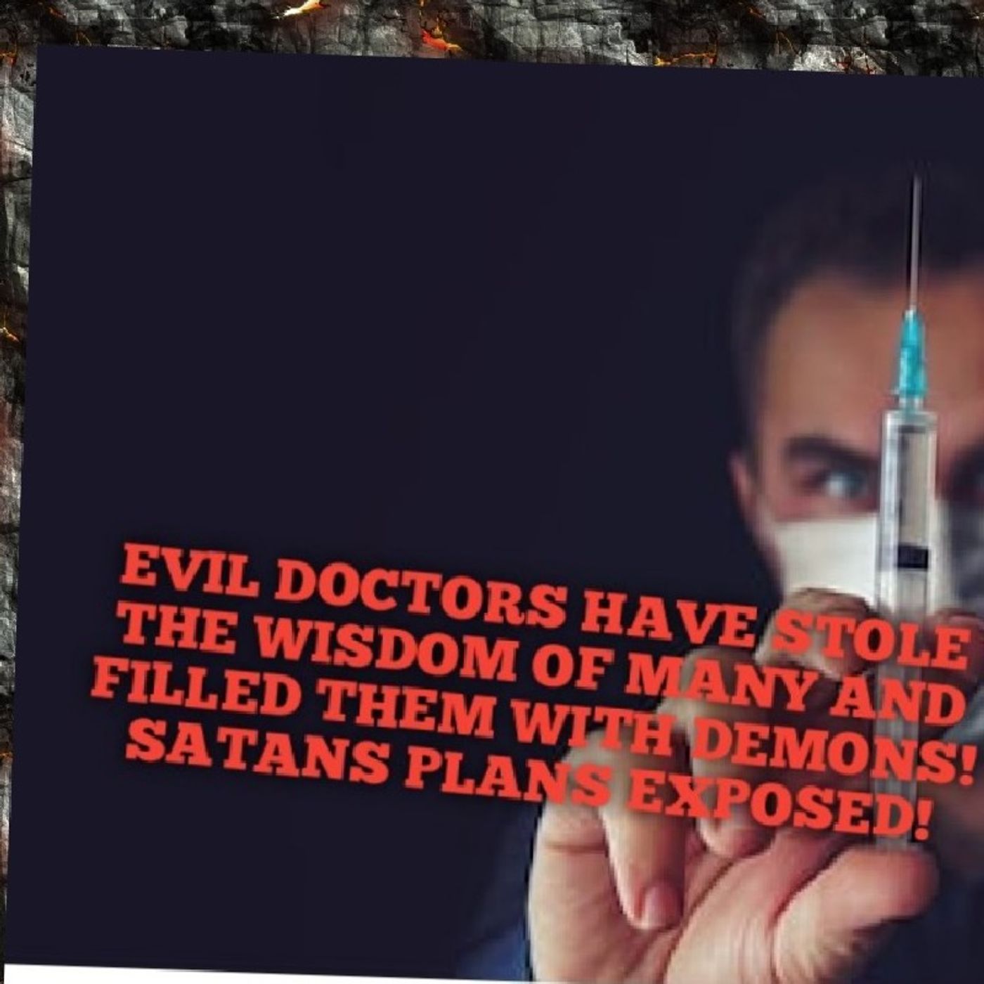 EVIL DOCTORS HAVE STOLE THE WISDOM OF MANY AND FILLED THEM WITH MANY DEMONS!!(SATAN GREATEST PLAN EXPOSED!) episode artwork
