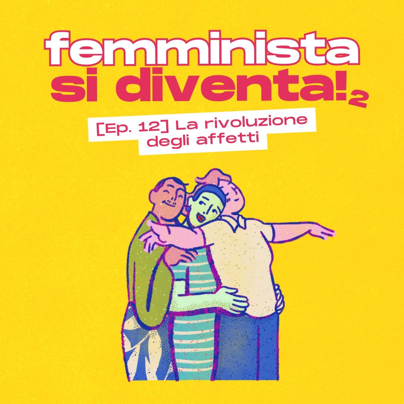 [s02 ep12] La rivoluzione degli affetti