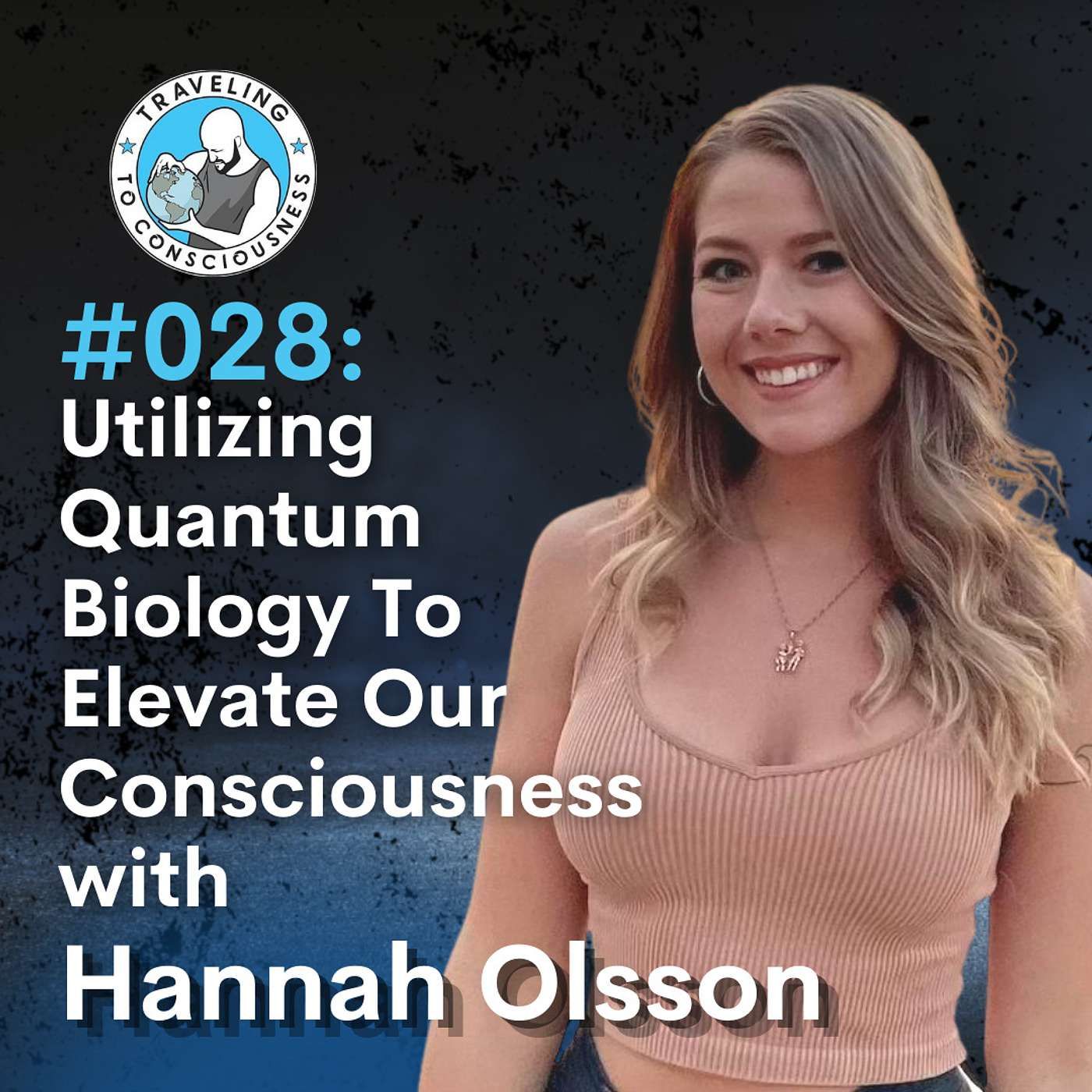 Odyssey #028: Hannah Olsson - Quantum Biology To Elevate Our Consciousness | Ep 53