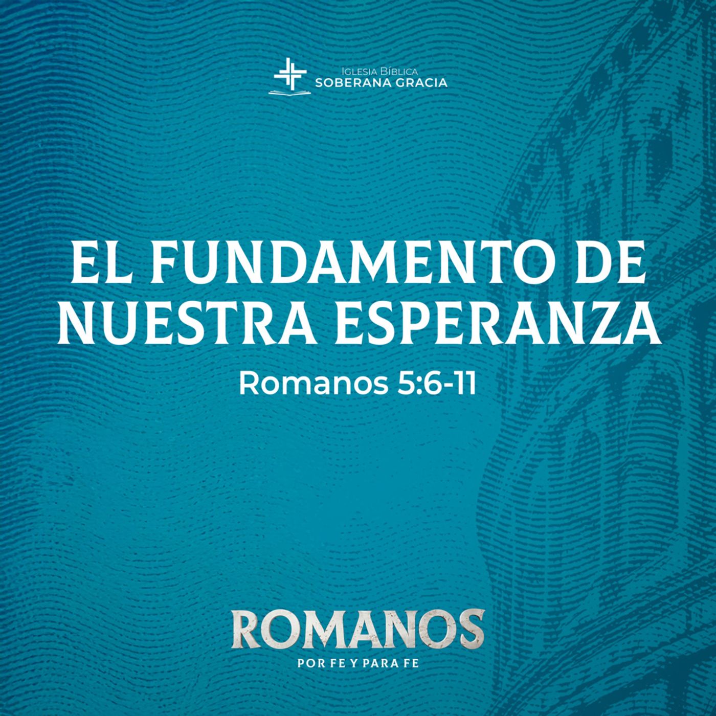 El fundamento de nuestra fe (Romanos 5:6-11) | Pr. Jacobis Aldana episode artwork