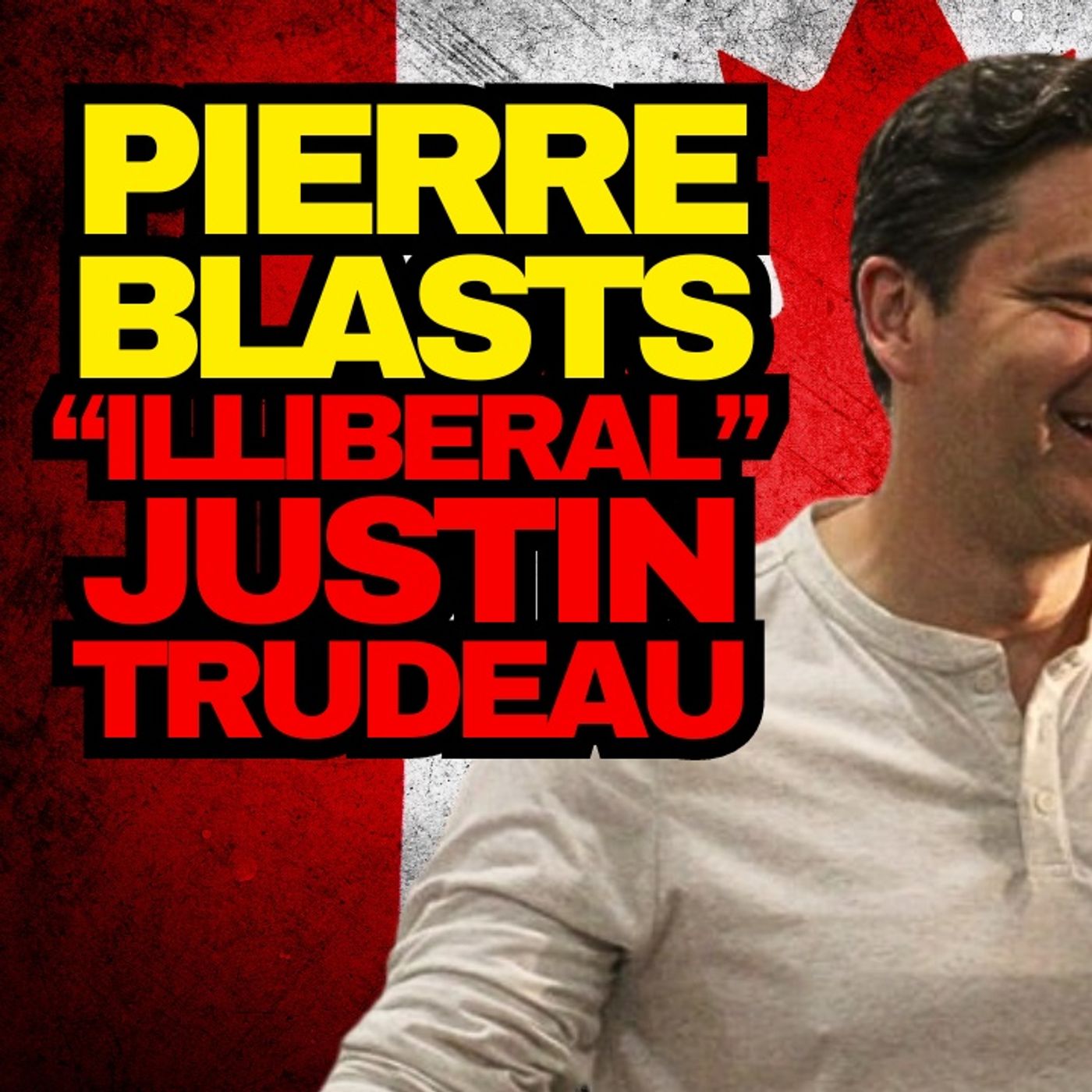 Pierre Poilievre Slams Justin Trudeau episode artwork