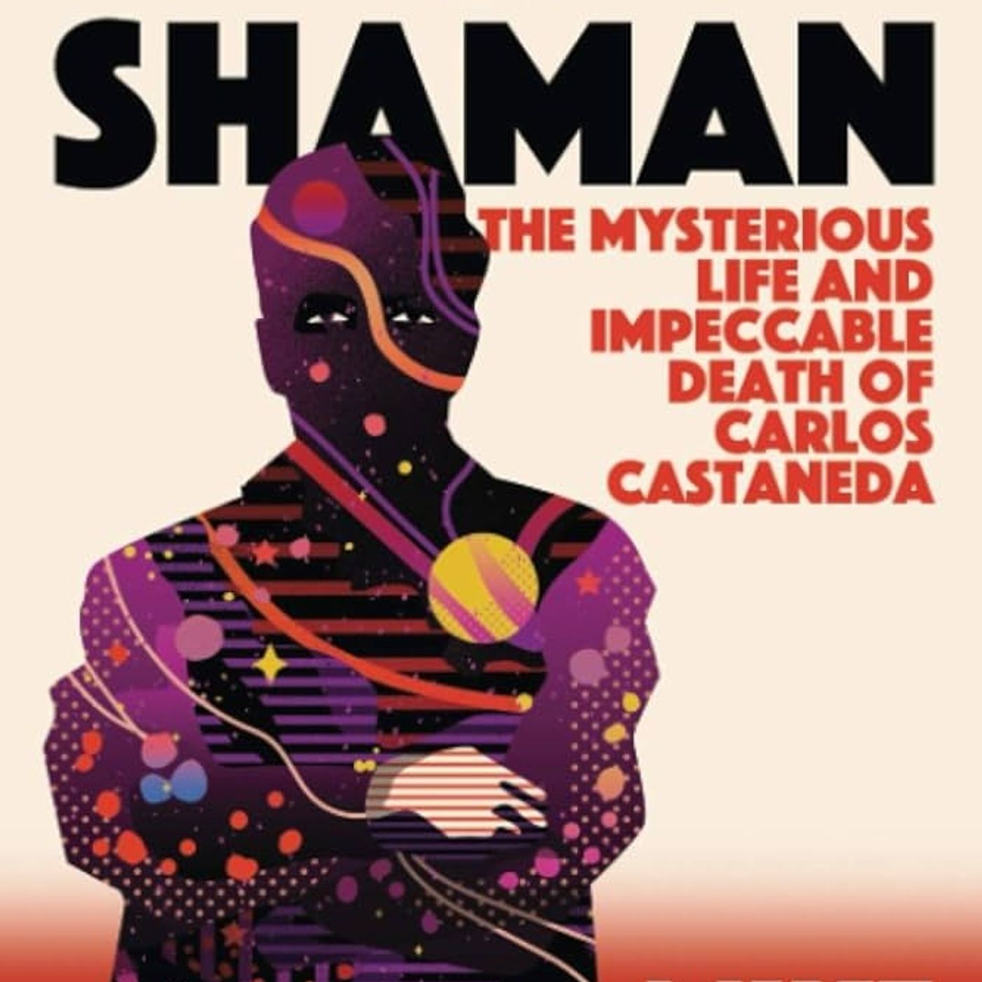 Shaman: The Mysterious Life and Impeccable Death of Carlos Castaneda