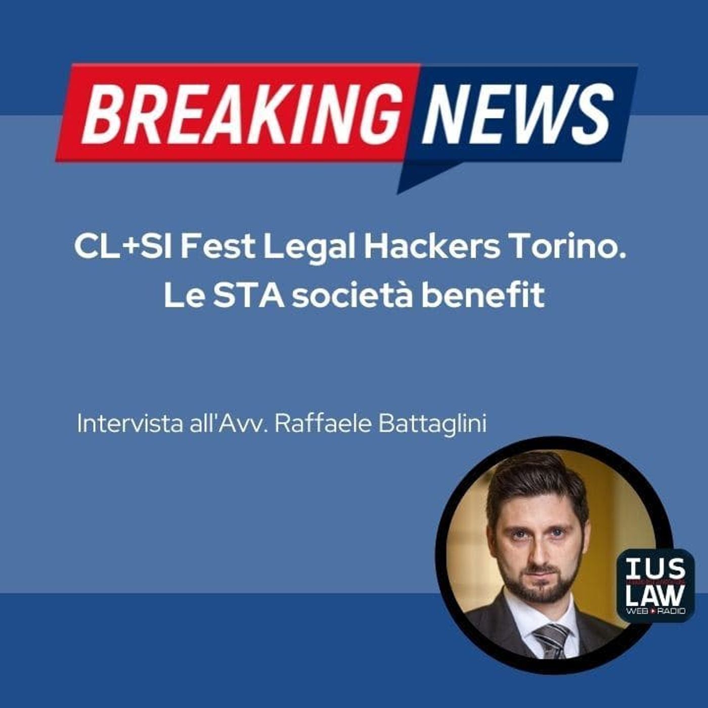CL+SI Fest Legale Hackers Torino. Le STA società benefit - Avv. Raffaele Battaglini #BreakingNews