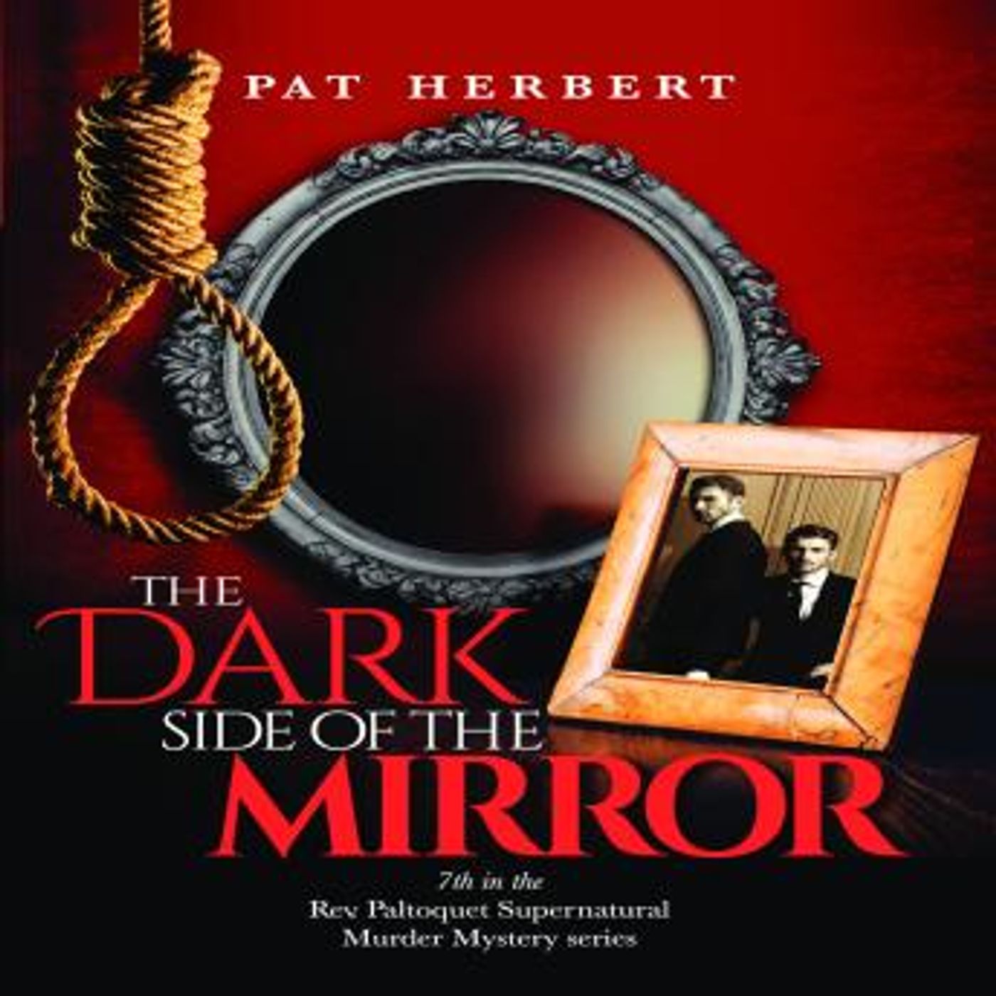 The Dark Side of the Mirror (Book 7 in the Reverend Paltoquet supernatural mystery series) The Dark Side of the Mirror (Book 7 in the Revere episode artwork