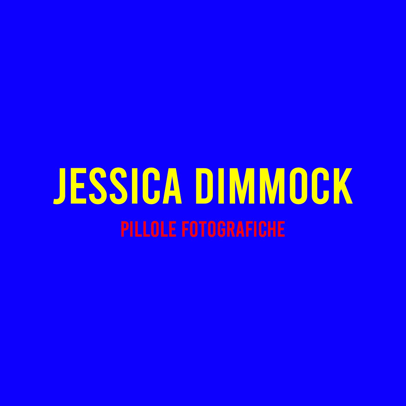 Jessica Dimmock : Pillole Fotografiche
