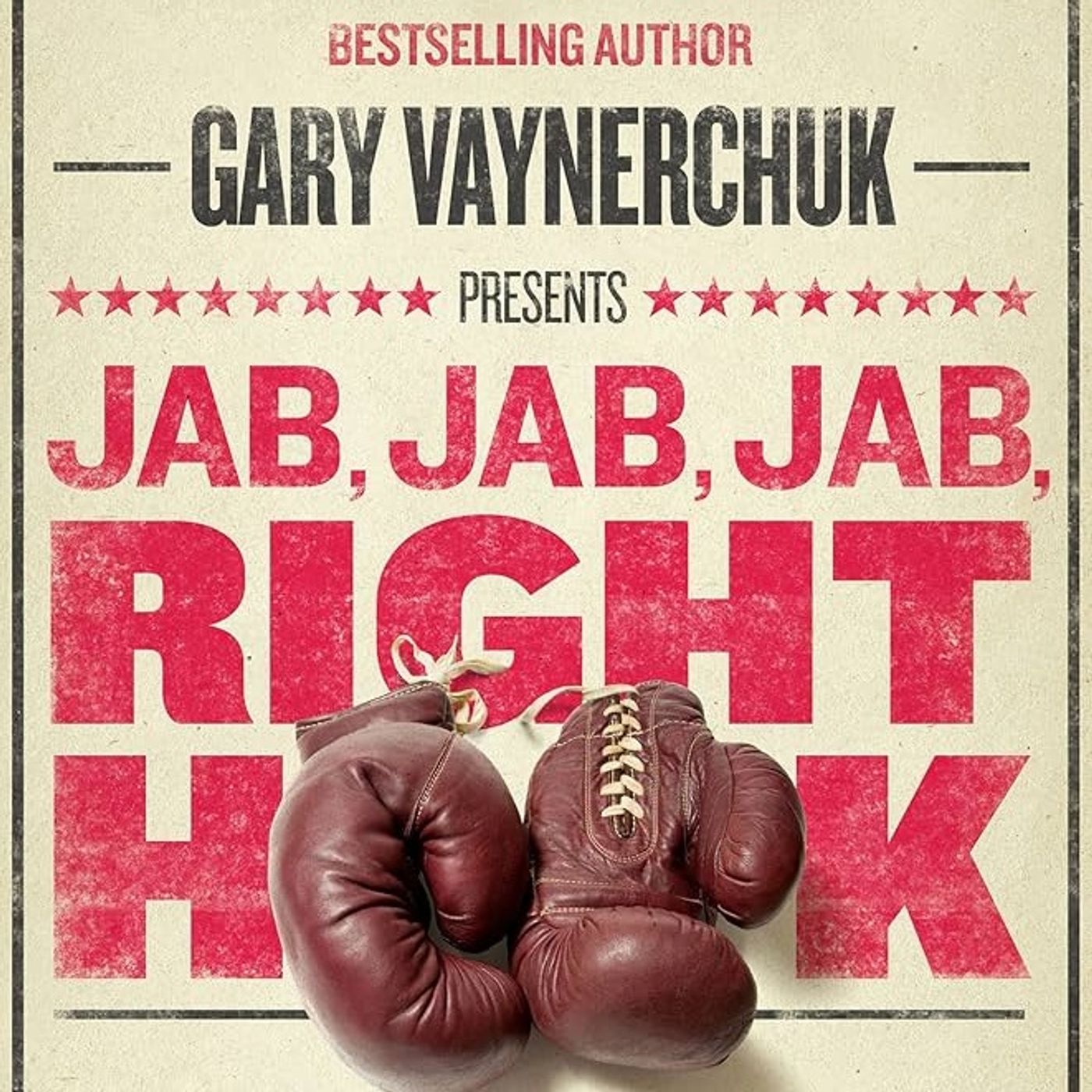 Jab, Jab, Jab, Right Hook: How to Tell Your Story in a Noisy Social World