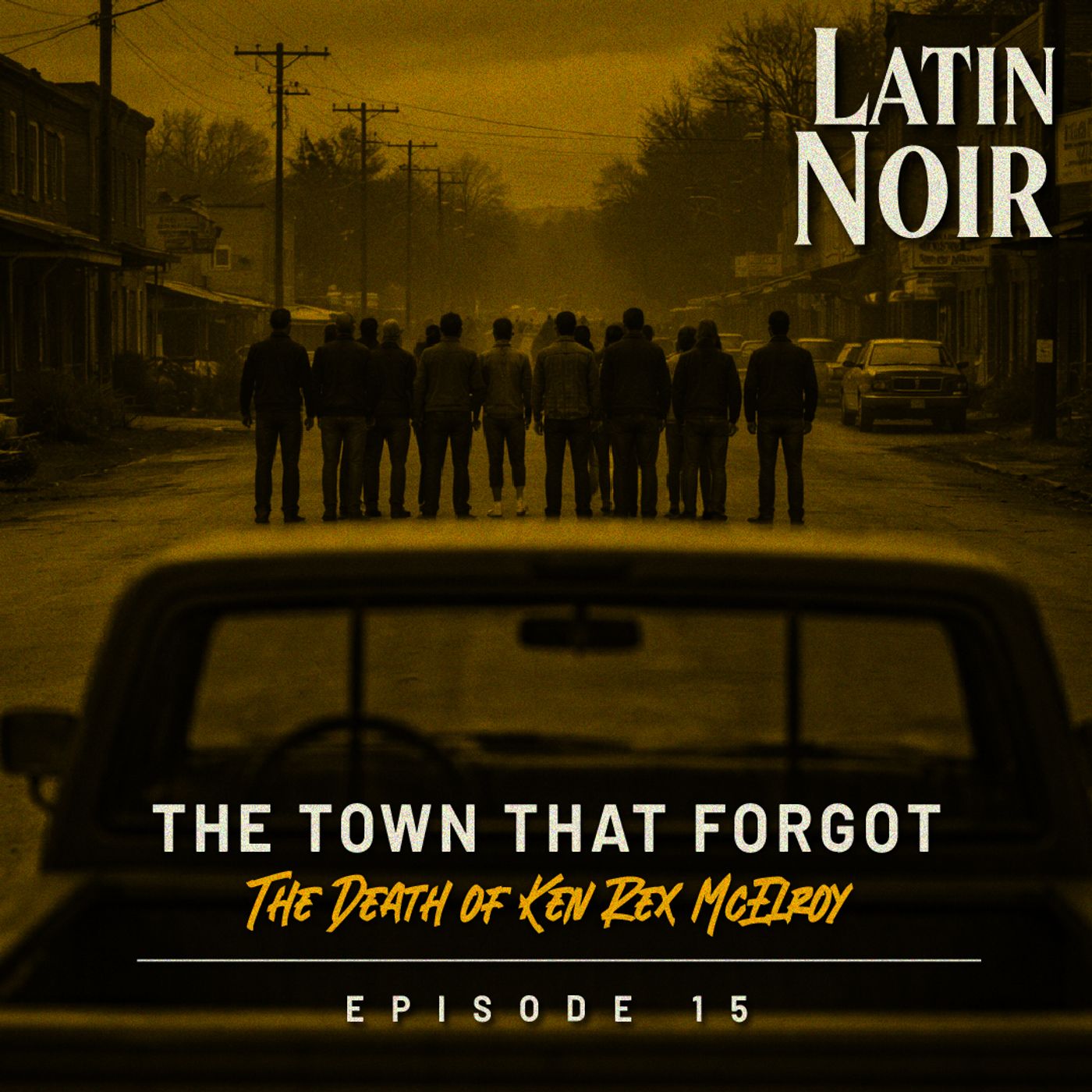 #EP 15 - The Death of Ken Rex McElroy - The Town That Forgot episode artwork