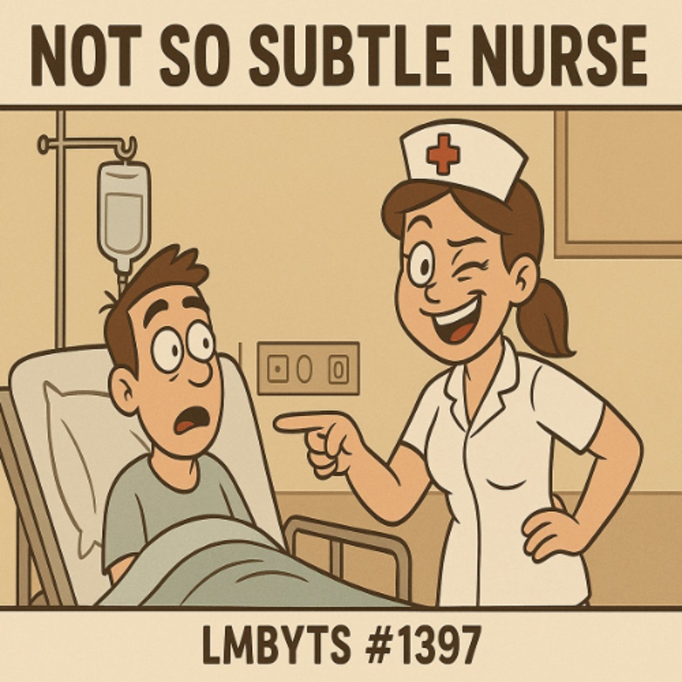 Not so Subtle Nurse  LMBYTS #1397  Jason Newland  22nd July 2025