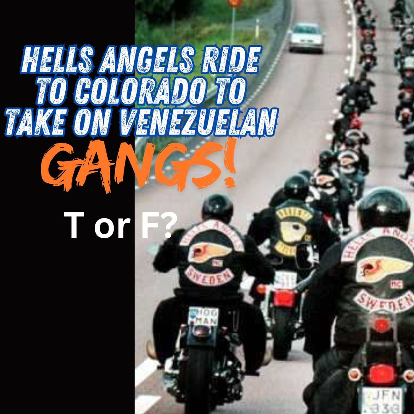 Thousands of Hells Angels Ride to Colorado to Take On Venezuelan Street Gangs T or F