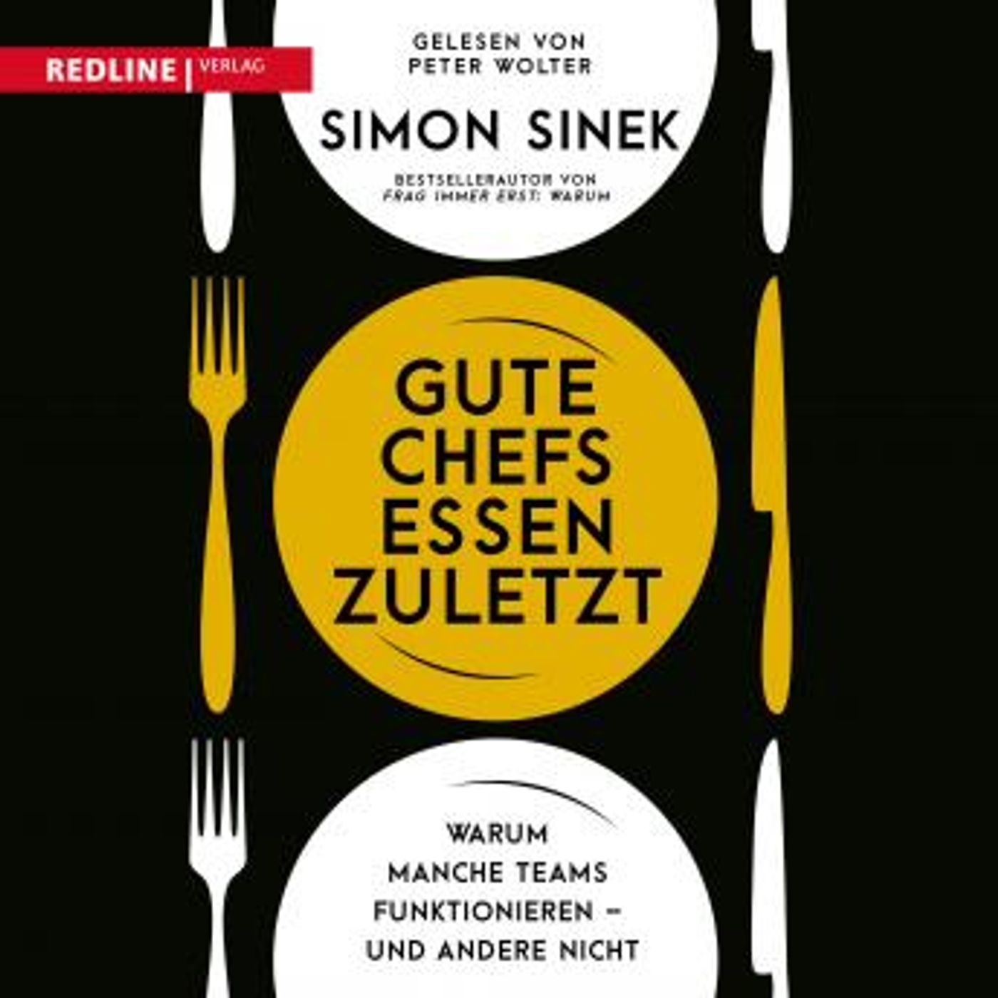 [German] - Gute Chefs essen zuletzt: Warum manche Teams funktionieren - und andere nicht by Simon Sinek episode artwork