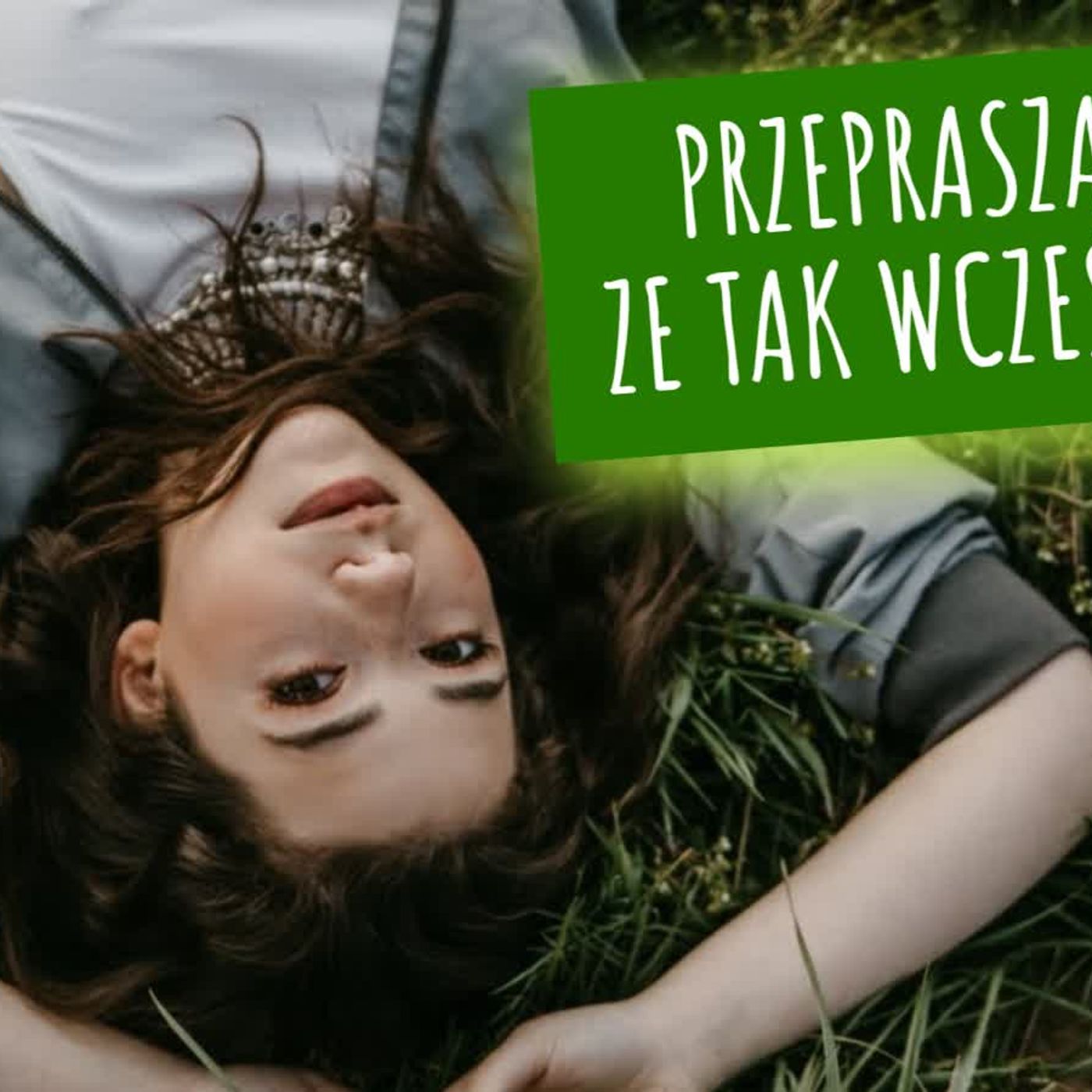 Przepraszam, że tak wcześnie