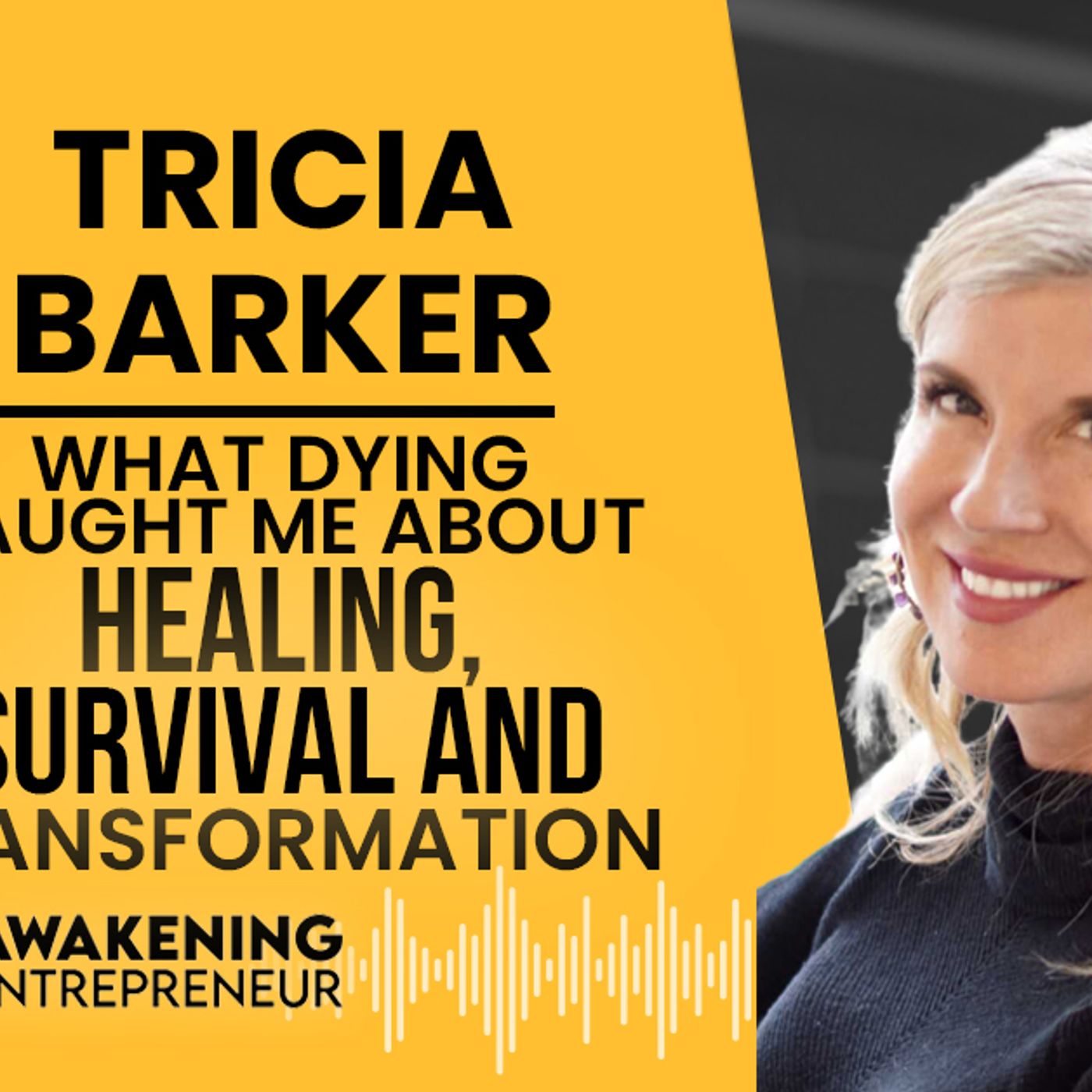 Tricia Barker - What Dying Taught Me About Healing, Survival and Transformation - GNG #46 episode artwork