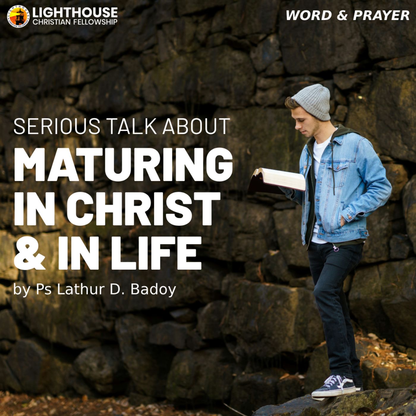 Serious Talk About Maturing in Christ and In Life by Ps Lathur Badoy