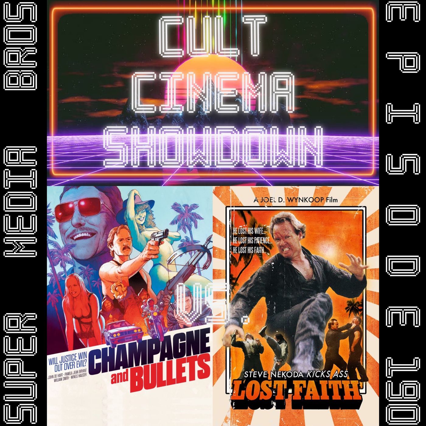 Cult Cinema Showdown 82: Champagne and Bullets (GETEVEN) vs Lost Faith (Ep. 190) Image