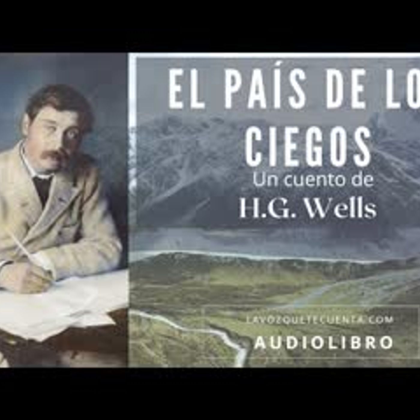 El país de los ciegos de H. G. Wells. Cuento completo. Audiolibro con voz humana real