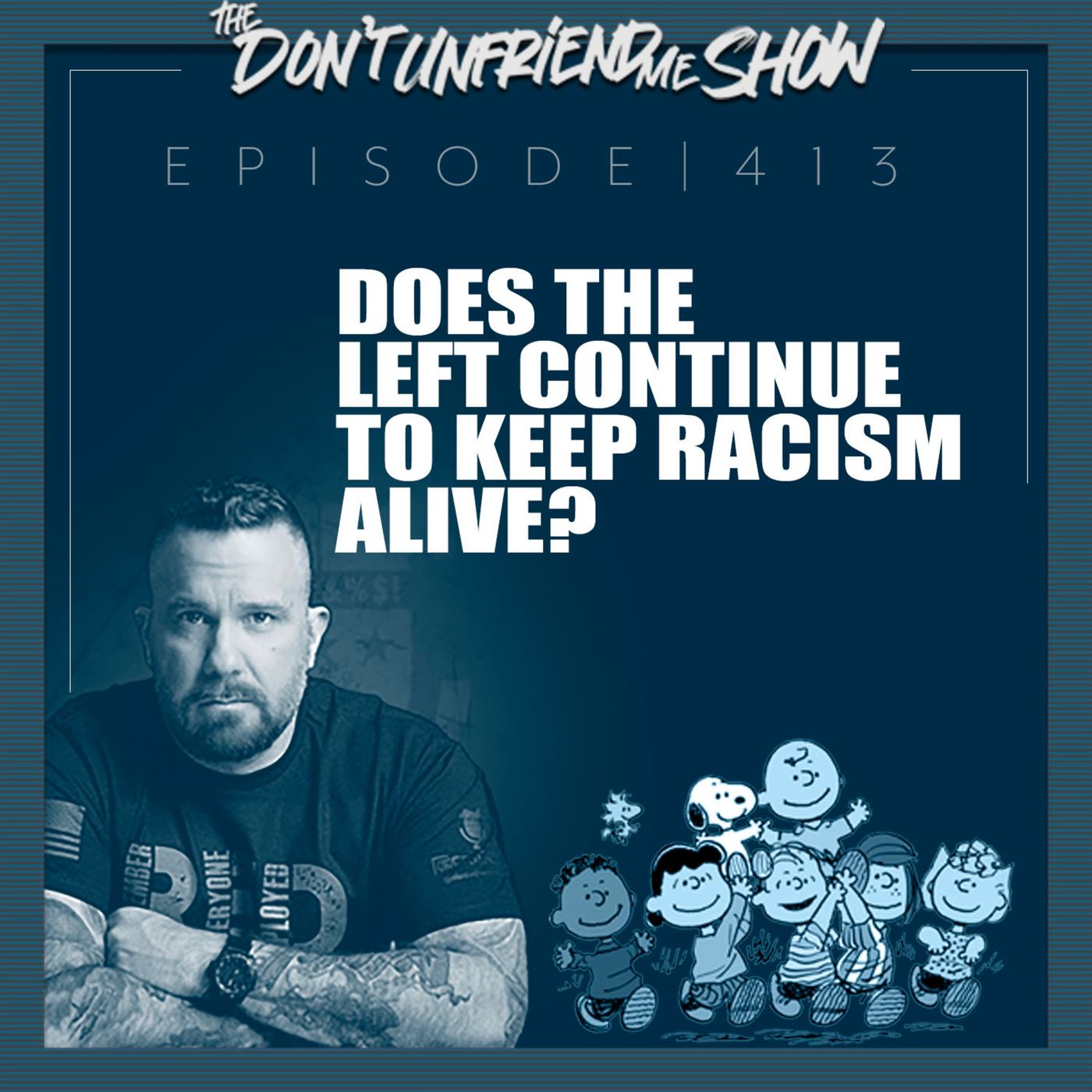 Does the Left continue to keep racism alive? Ep.413 | 07DEC22 episode artwork
