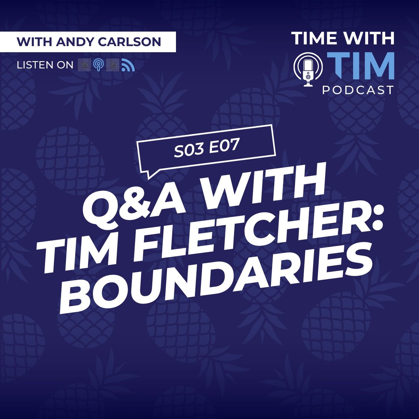 S3E07 | Q&A with Tim Fletcher: Boundaries