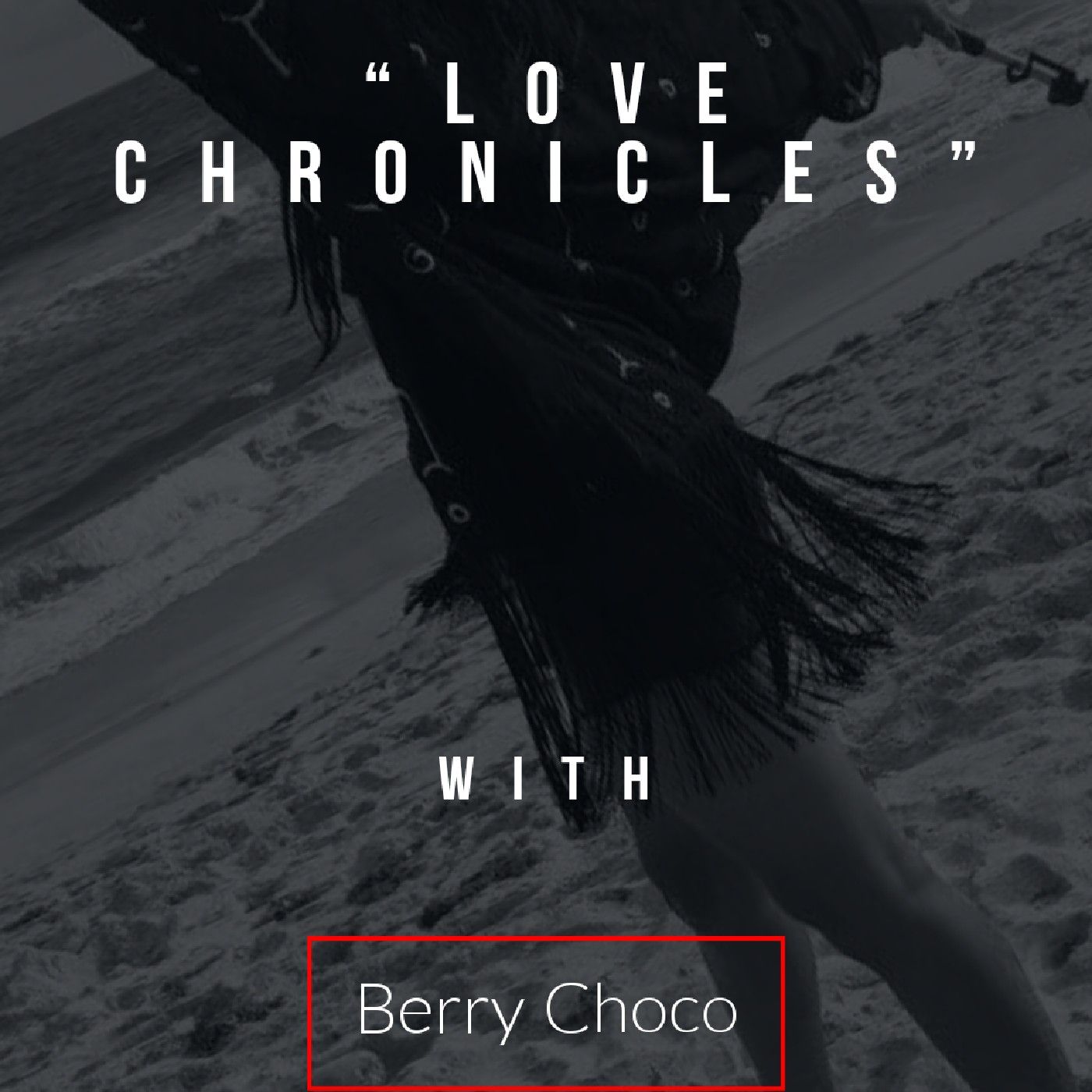 Love Chronicles WT BerryChoco's podcast podcast artwork