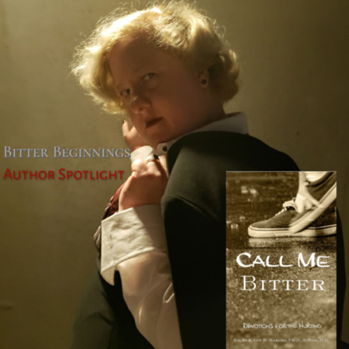 Bitter Beginnings Author Spotlight: Call Me Bitter (Devotions for the Hurting) episode artwork