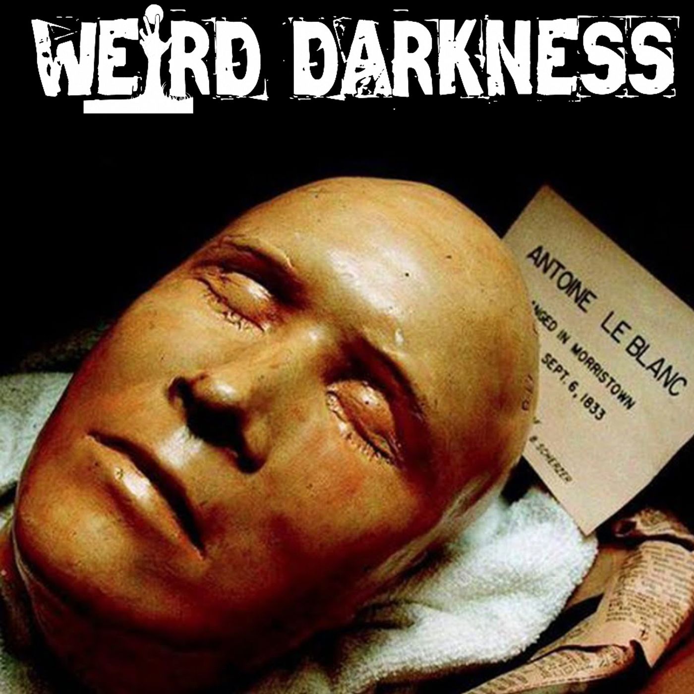 cover of episode “THE REVENGE OF ANTOINE LE BLANC” and More Terrifying True Stories! #WeirdDarkness #Darkives