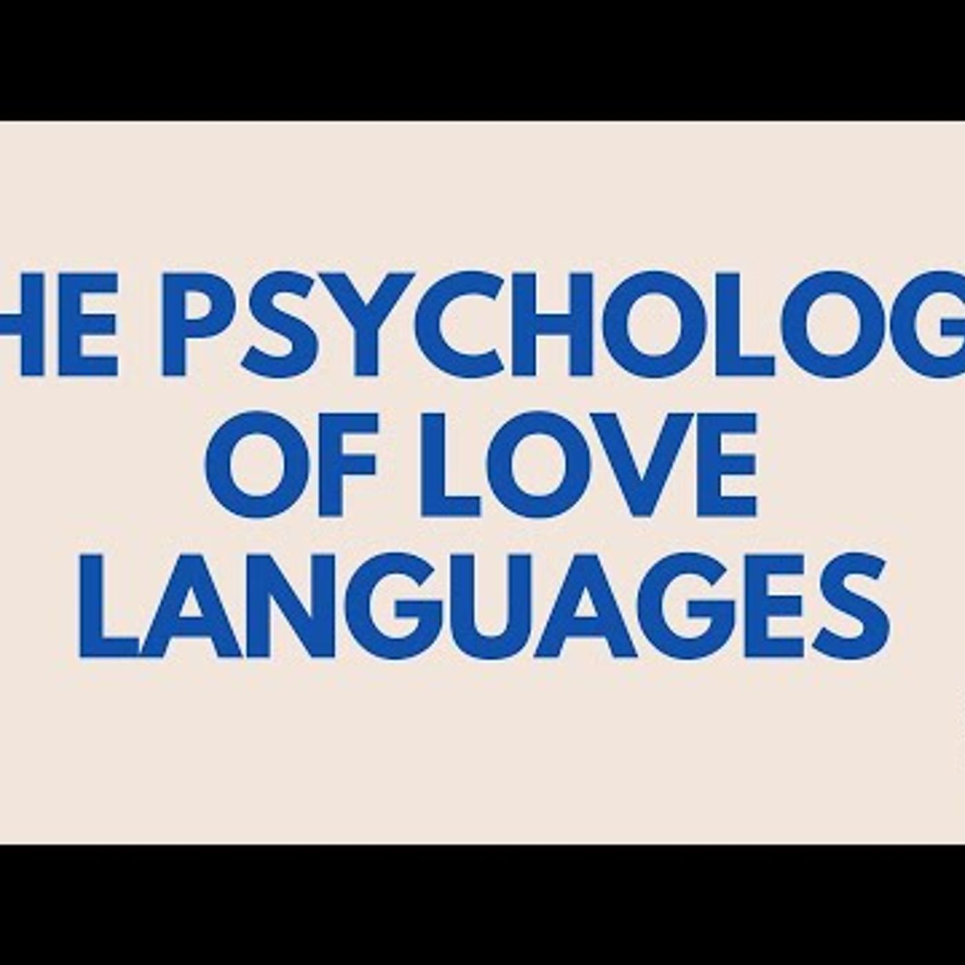The Psychology of Love Languages