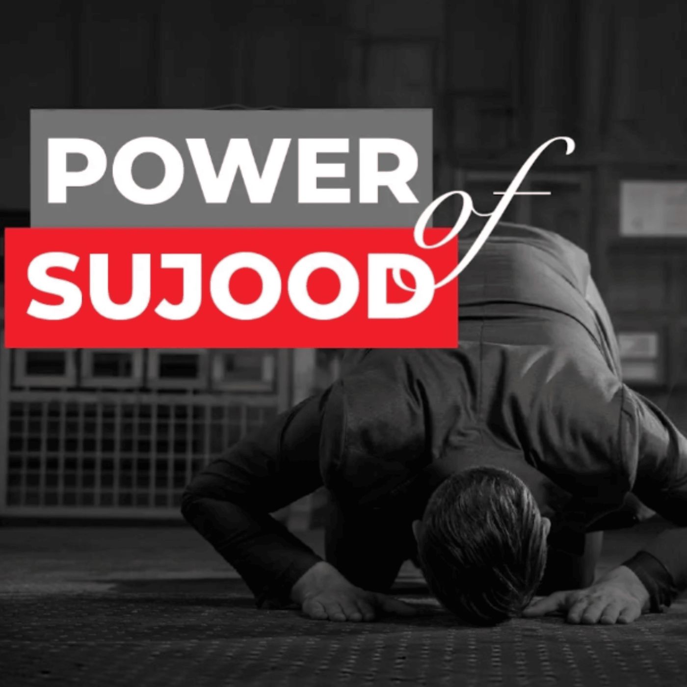 The Power of Sujood | Mufti Menk Podcast
