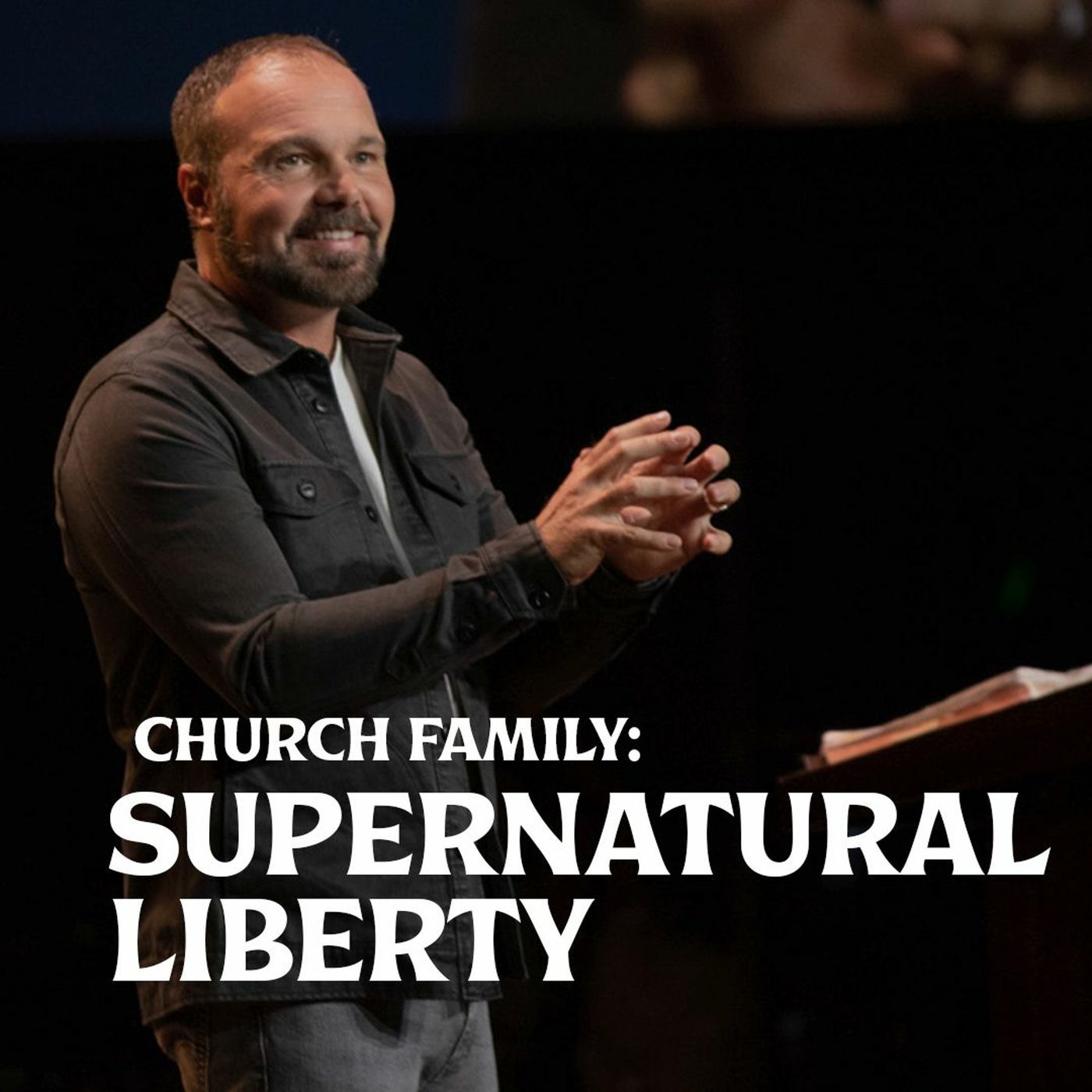 Romans #31 - Church Family: Supernatural Liberty