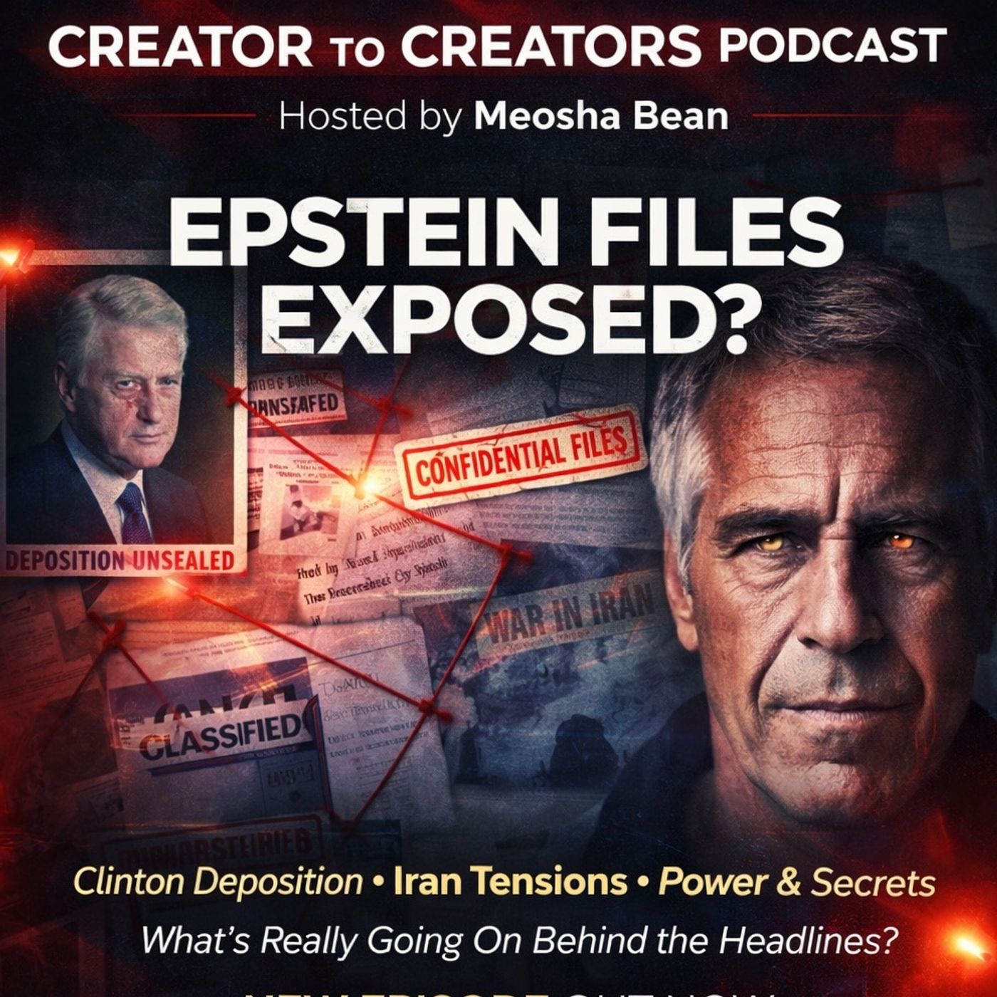 Epstein Questions: Bill Clinton Deposition, War Headlines Creator to Creators Podcast Ep 89