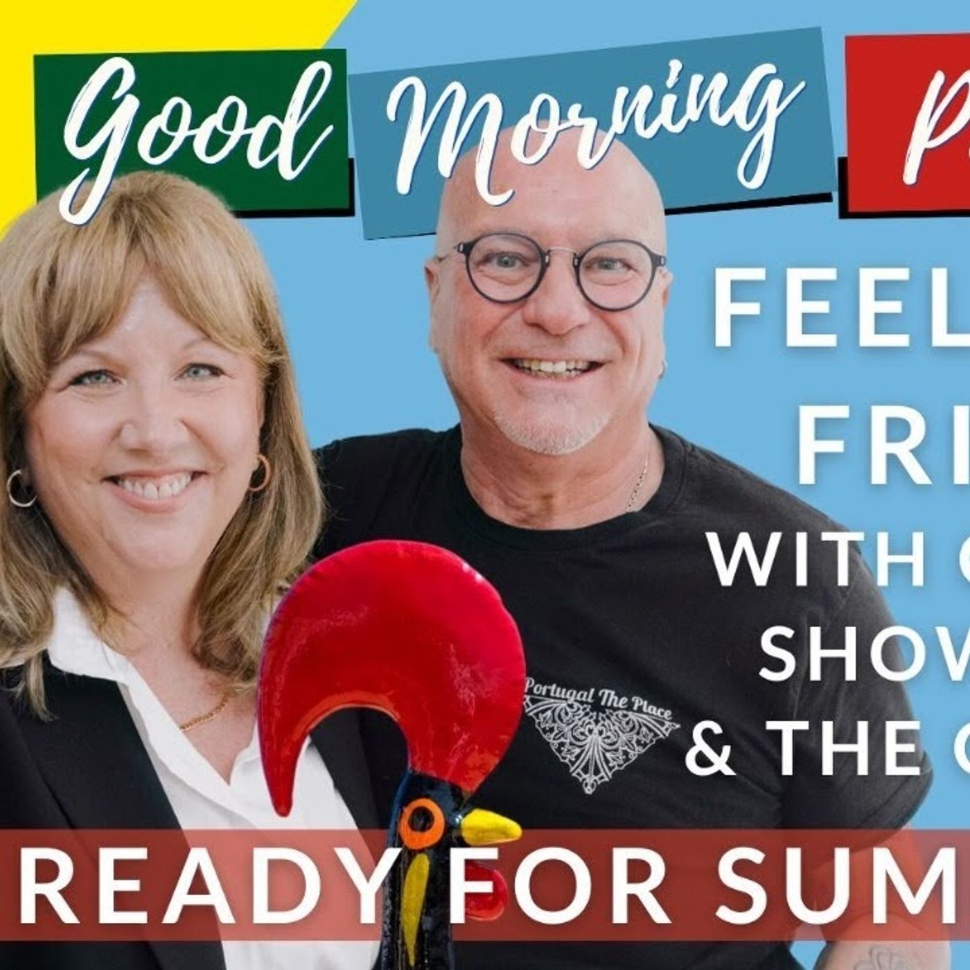 Portugal, The Place in Summer & Feelgood Friday on The Good Morning Portugal! Show