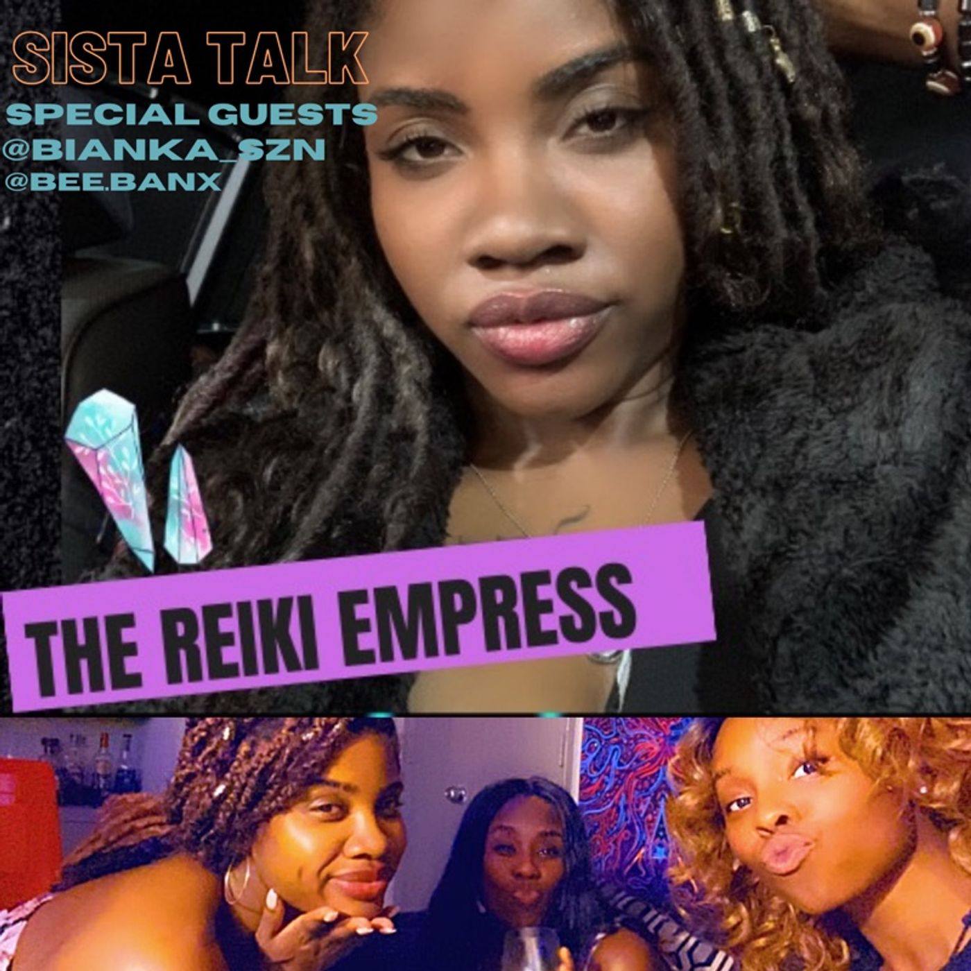 Sista Talk - Unlearning Bad Habits In Relationships w/ Special Guests @bee.banx & @bianka_szn