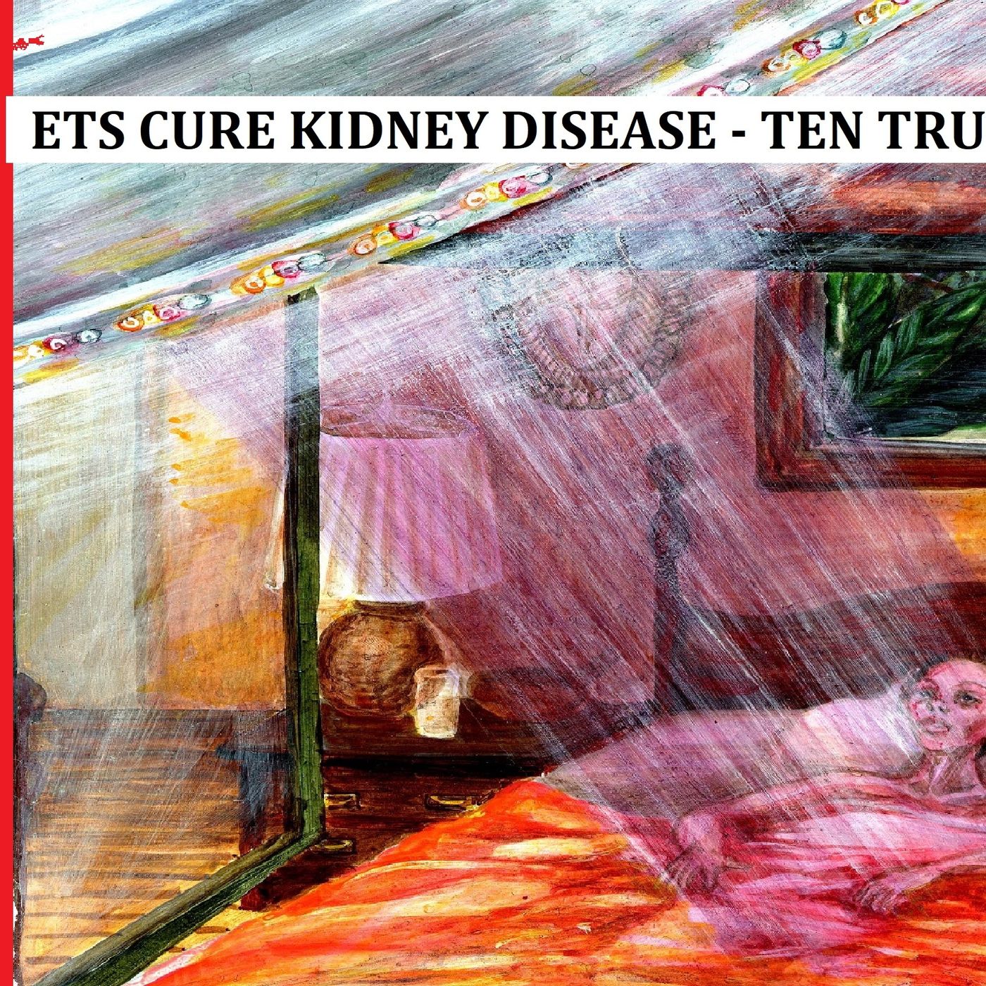 ETs Cure Kidney Disease: Ten True Cases