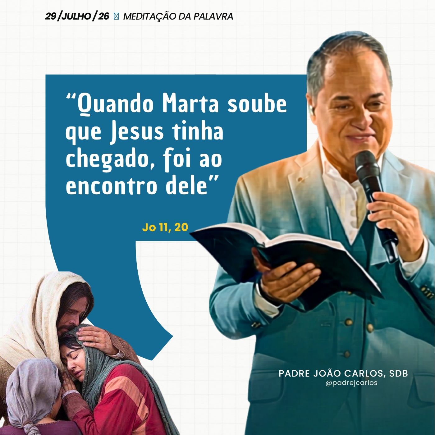 29 de Julho - Meditação Palavra do Senhor