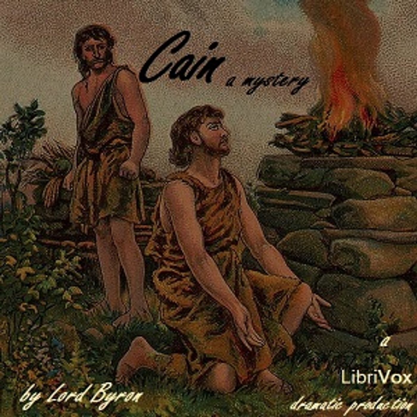 Cain: A Mystery by George Gordon, Lord Byron (1788 - 1824)