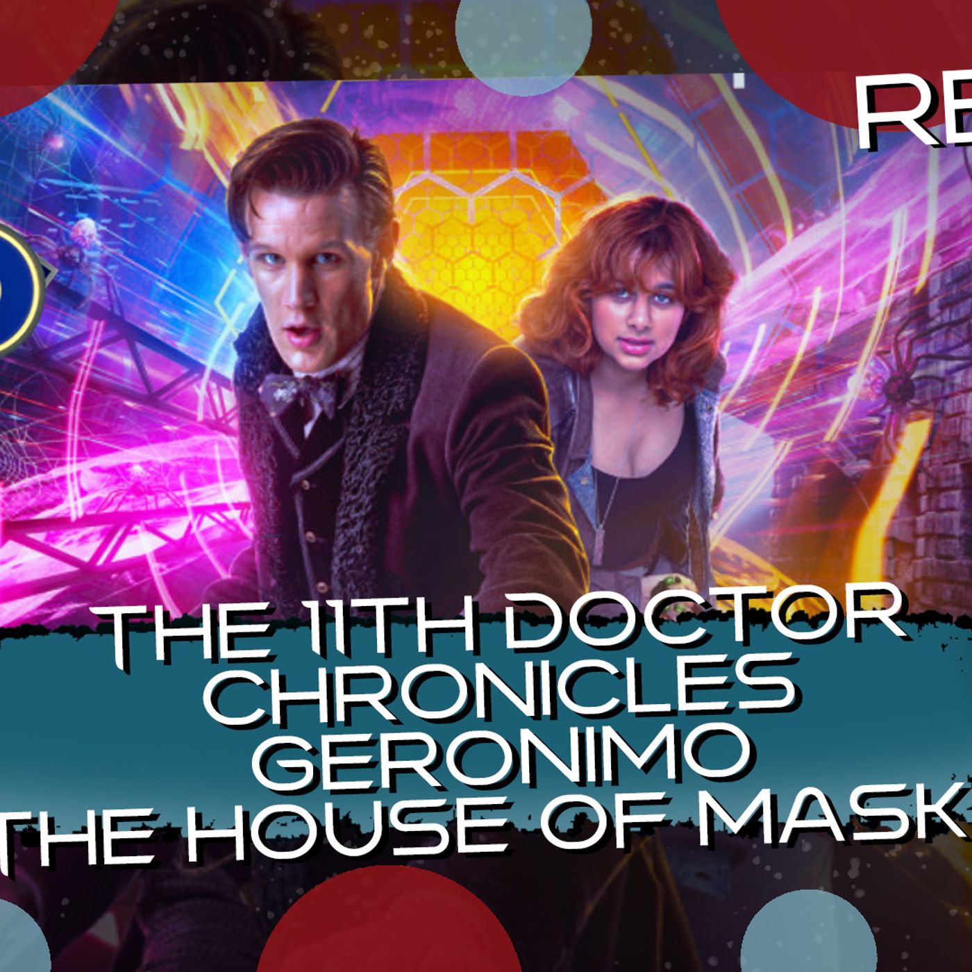 The 11th Doctor Chronicles Geronimo The House of Masks episode artwork