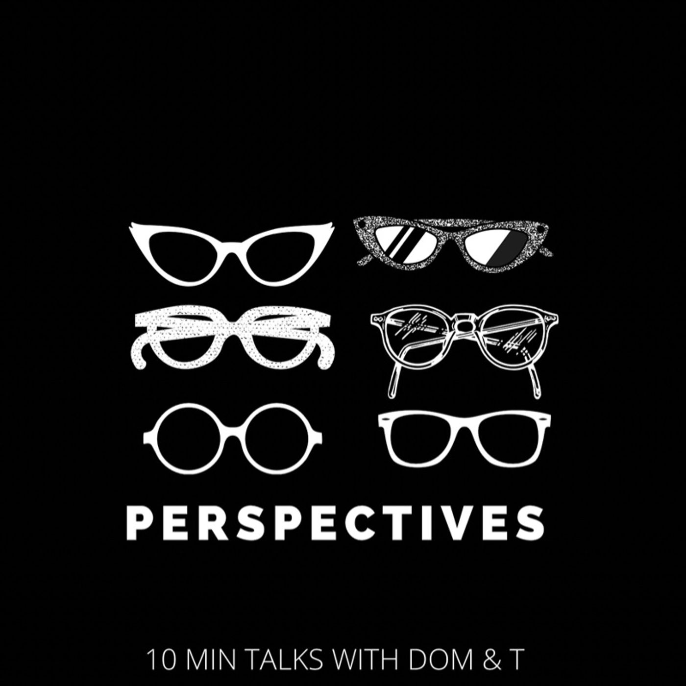 Perspectives: 10 Min Talks With Dom