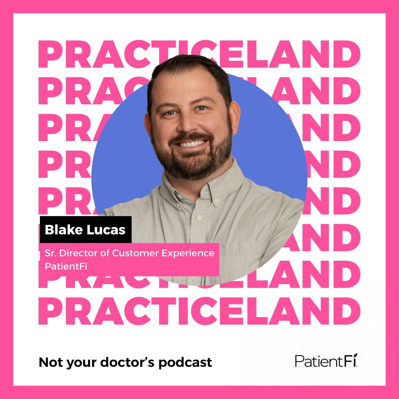 Practiceland: Not Your Doctor\'s Podcast