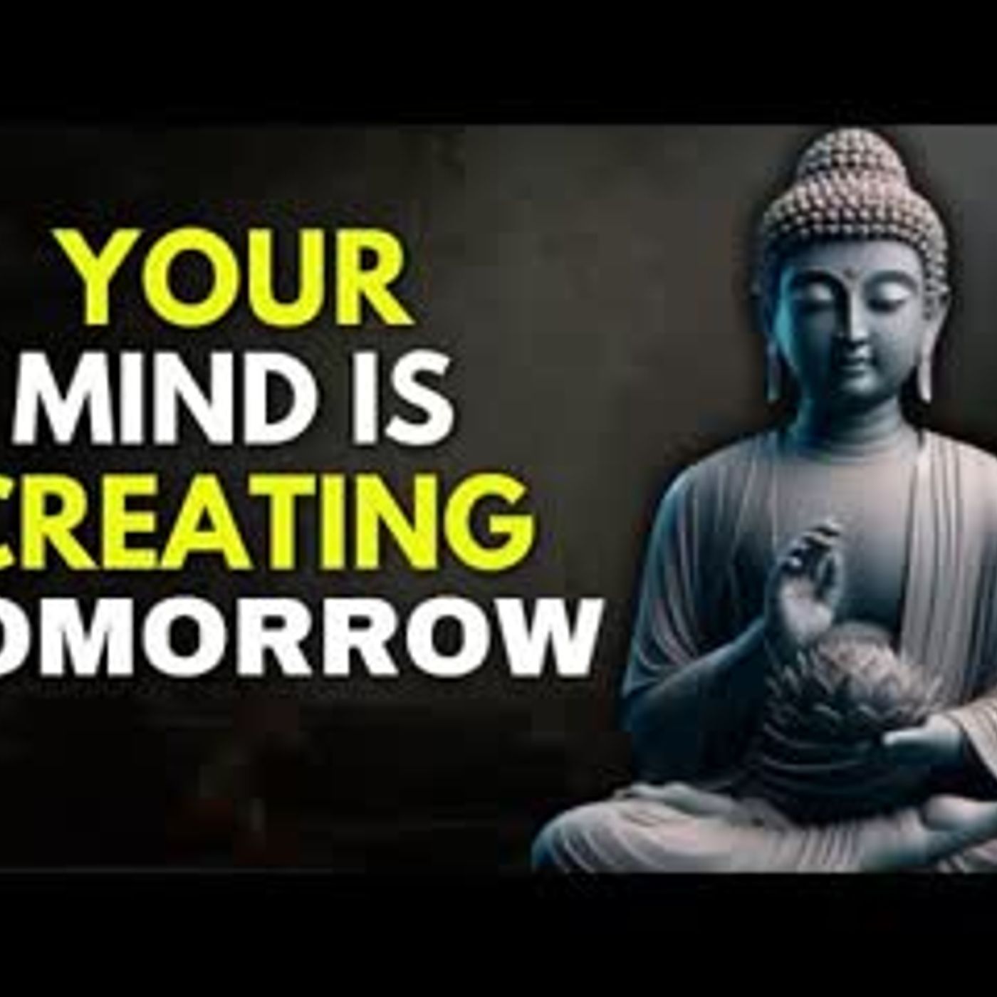 What You THINK TODAY Determines Your FUTURE   Buddhism