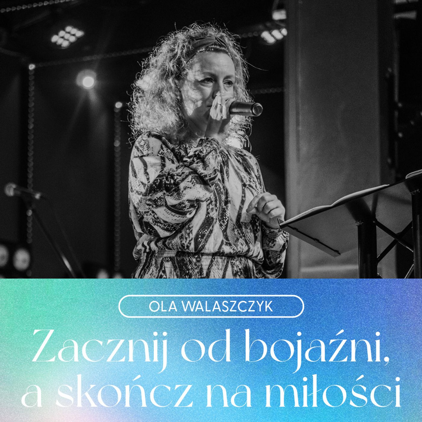 Zacznij od bojaźni, a skończ na miłości | Ola Walaszczyk episode artwork
